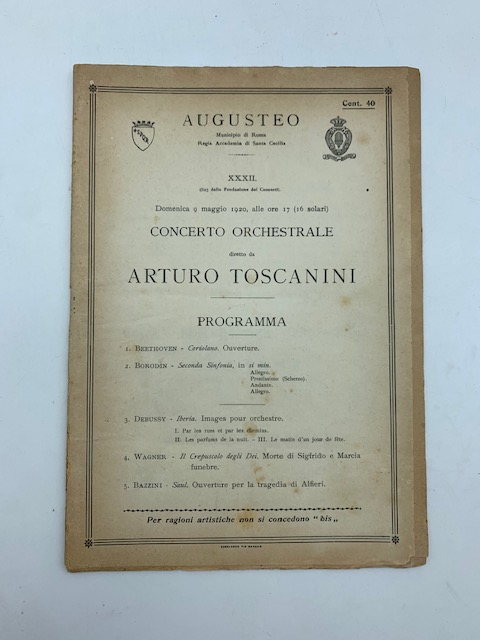 Augusteo. Municipio di Roma. Regia Accademia di Santa Cecilia. Concerto orchestrale diretto da Arturo Toscanini. Programma
